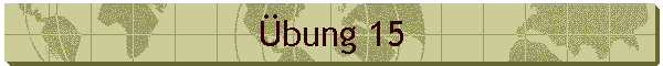 Übung 15